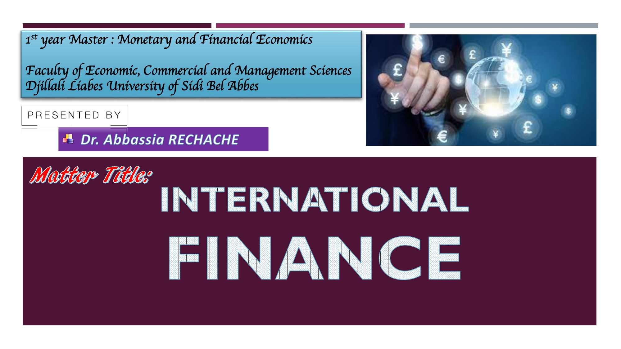 د. رشاش عباسية / International Finance / سنة أولى ماستر/إقتصاد نقدي ومالي/ شعبة العلوم الإقتصادية